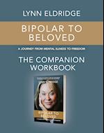 Bipolar to Beloved: A Journey from Mental Illness to Freedom 