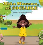 Niña Morena, Sé SOCIABLE