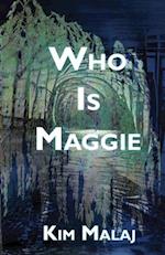 Who Is Maggie 