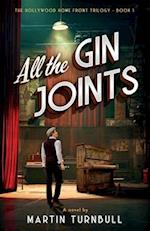 All the Gin Joints: A novel of World War II Hollywood 