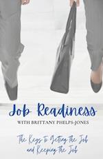 Job Readiness With Brittany Phelphs-Jones: The Keys to Getting the Job & Keeping the Job 