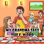 My Grandma Says the F-Word 
