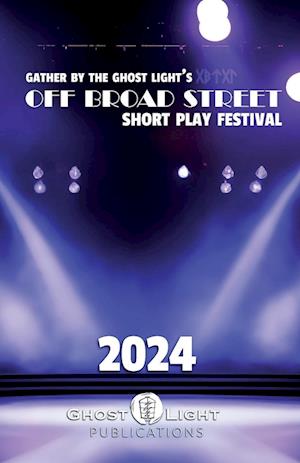 The 2024 Off Broad Street Short Play Festival