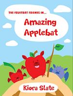 The Fruitbat Friends In... Amazing Applebat