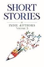 Short Stories by Indie Authors Volume 3 