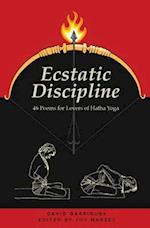 Ecstatic Discipline: 46 Poems for Lovers of Hatha Yoga 