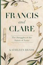 Francis and Clare: The Struggles of the Saints of Assisi 