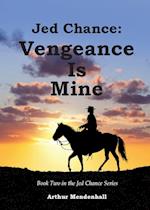 Jed Chance: Vengeance Is Mine 
