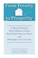 From Poverty to Prosperity: A Black Woman's Multi-Million-Dollar Real Estate Success Story and Strategies You Can Use 