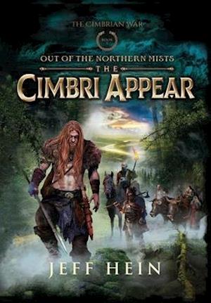 The Cimbri Appear: Out of the Northern Mists