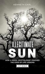 Illegitimate Sun: How a Naval Cryptologist Cracked the Code of Life 