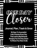 One Day Closer 90-Day Journal