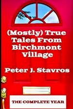 (Mostly) True Tales from Birchmont Village - The Complete Year 