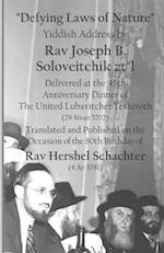 Defying Laws of Nature: Yiddish Address by Rav Joseph B. Soloveitchik zt"l Delivered at the 45th Anniversary Dinner of The United Lubavitcher Yeshivot