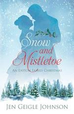 Snow and Mistletoe: Sweet Regency Easton Family Christmas 