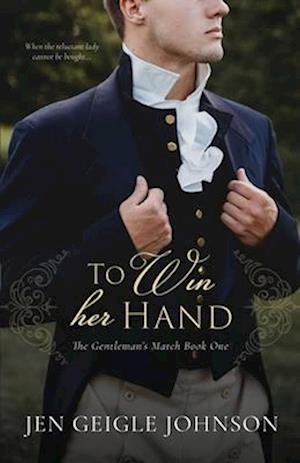 To Win Her Hand: Sweet Regency Romance