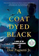 A Coat Dyed Black: A Novel of the Norwegian Resistance 