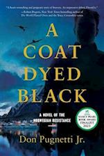 A Coat Dyed Black: A Novel of the Norwegian Resistance 