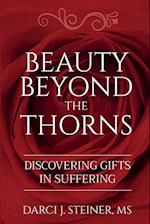 Beauty Beyond the Thorns: Discovering Gifts in Suffering 