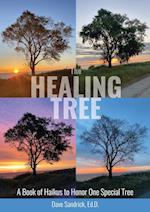 The Healing Tree: A Book of Haikus to Honor One Special Tree 