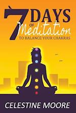 7 Days of Meditation: TO BALANCE YOUR CHAKRAS 