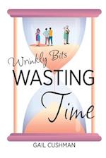Wasting Time: A Wrinkly Bits Senior Hijinks Romance 