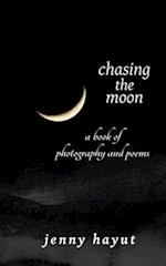 chasing the moon: a book of photography and poems 