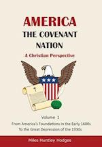 America - The Covenant Nation - A Christian Perspective - Volume 1 