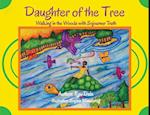 Daughter of the Tree: Walking in the Woods with Sojourner Truth: Walking in the Woods with Sojourner Truth 