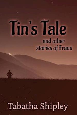 Tin's Tale and Other Stories of Fraun