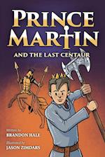 Prince Martin and the Last Centaur