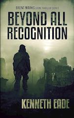 Beyond All Recognition 