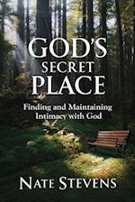 God's Secret Place: Finding and Maintaining Intimacy with God 