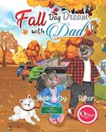 Fall Day Dream With Dad: A Father Daughter Day Adventure Story 