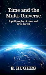 Time and the Multi-Universe : A philosophy of time and time travel 