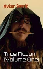 True Fiction (Volume One) 