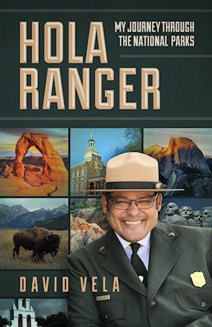 Hola Ranger, My Journey Through The National Parks