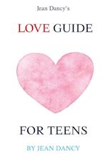 Jean Dancy's Love Guide for Teens 