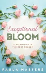 Exceptional Bloom: Flourishing In The Next Season 