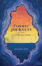 Cosmic Journeys of the Alichina Wasi 