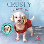 Crusty y su suéter rojo - La increíble historia de un perrito rescatado de las calles