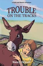 Trouble on the Tracks: Ruby and Maude Adventure Book 2 