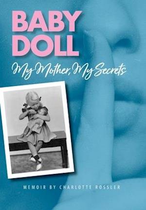 Baby Doll: My Mother, My Secrets