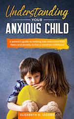 Understanding Your Anxious Child 