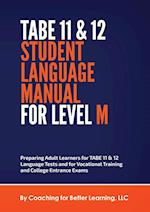 TABE 11 and 12 STUDENT LANGUAGE MANUAL FOR LEVEL M 