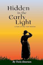 Hidden in the Early Light: a tale of the Irish famine 