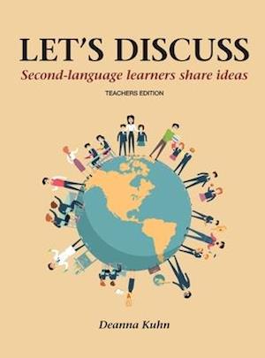 Let's Discuss: Second-language Learners Share Ideas - Teacher's Edition