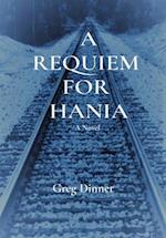 A REQUIEM FOR HANIA: A Novel 