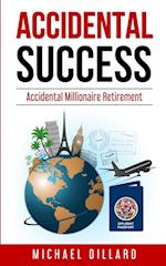 Accidental Success: Accidental Millionaire Retirement 