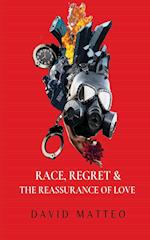 Race, Regret, and the Reassurance of Love